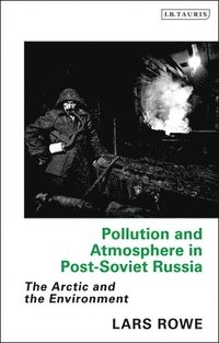 bokomslag Pollution and Atmosphere in Post-Soviet Russia