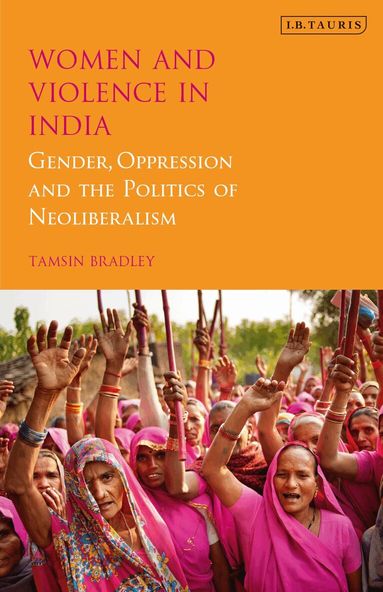 Tamsin Bradley - Women and Violence in India, Häftad