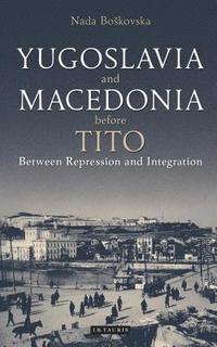 bokomslag Yugoslavia and Macedonia Before Tito