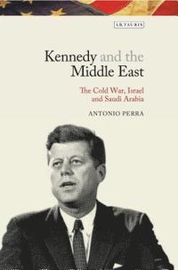 bokomslag Kennedy and the Middle East