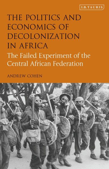 Andrew Cohen - Politics and Economics of Decolonization in Africa, Häftad
