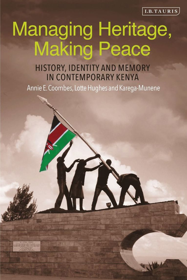 Annie E. Coombes, Lotte Hughes, Karega Munene, Karega-Munene - Managing Heritage, Making Peace, Häftad