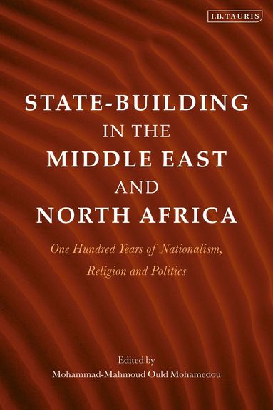 Mohammad-Mahmoud Ould Mohamedou - State-Building in the Middle East and North Africa, Häftad
