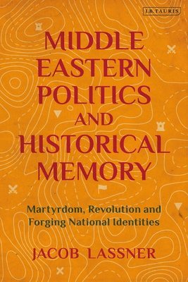 Middle Eastern Politics and Historical Memory 1