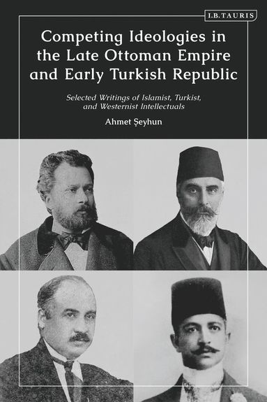 bokomslag Competing Ideologies in the Late Ottoman Empire and Early Turkish Republic