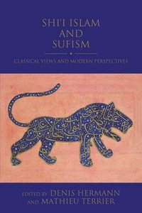 bokomslag Shi'i Islam and Sufism