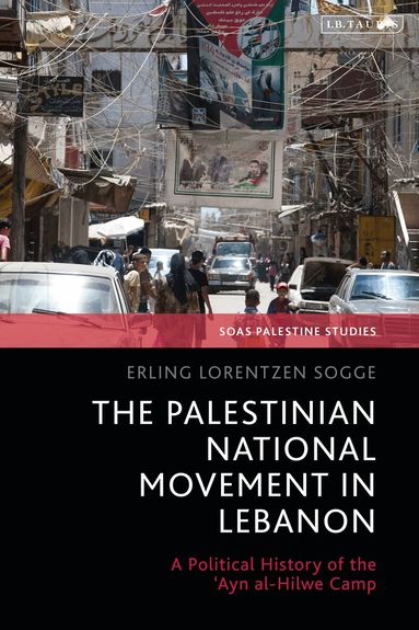 Erling Lorentzen Sogge, Dina Matar - Palestinian National Movement in Lebanon, Inbunden