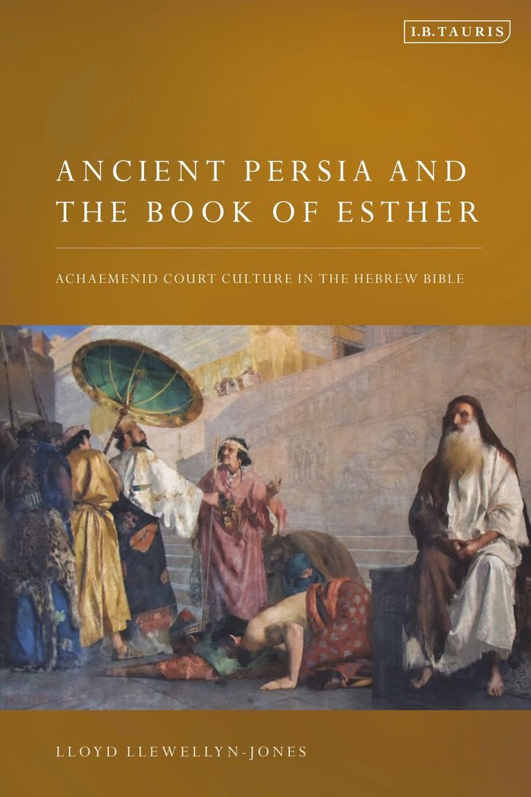 Lloyd Llewellyn-Jones, UK) Llewellyn-Jones, Lloyd (Cardiff University - Ancient Persia and the Book of Esther, Häftad