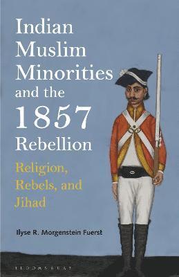 Indian Muslim Minorities and the 1857 Rebellion 1