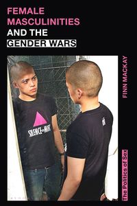 bokomslag Female Masculinities and the Gender Wars