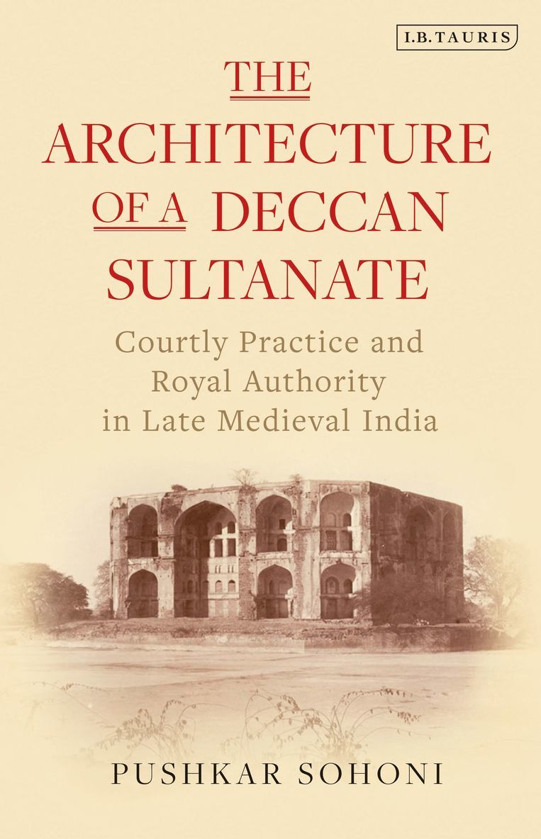 Architecture of a Deccan Sultanate