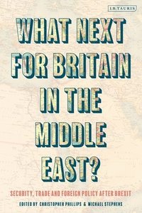 bokomslag What Next for Britain in the Middle East?
