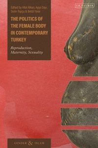 bokomslag Politics of the Female Body in Contemporary Turkey