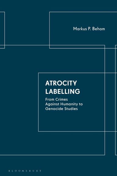 Markus P. Beham - Atrocity Labelling, Inbunden