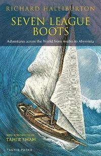 bokomslag Seven League Boots: Adventures Across the World from Arabia to Abyssinia