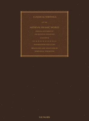 Mirzar Haydar Dughlat, Khwandamir, Rashiduddin Fazlullah, Khwandamir, - Classical Writings of the Medieval Islamic World, Inbunden