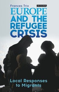 bokomslag Europe and the Refugee Crisis