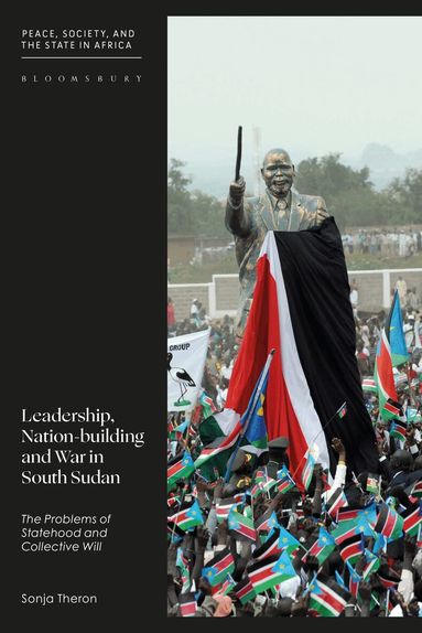 Sonja Theron - Leadership, Nation-building and War in South Sudan, Inbunden