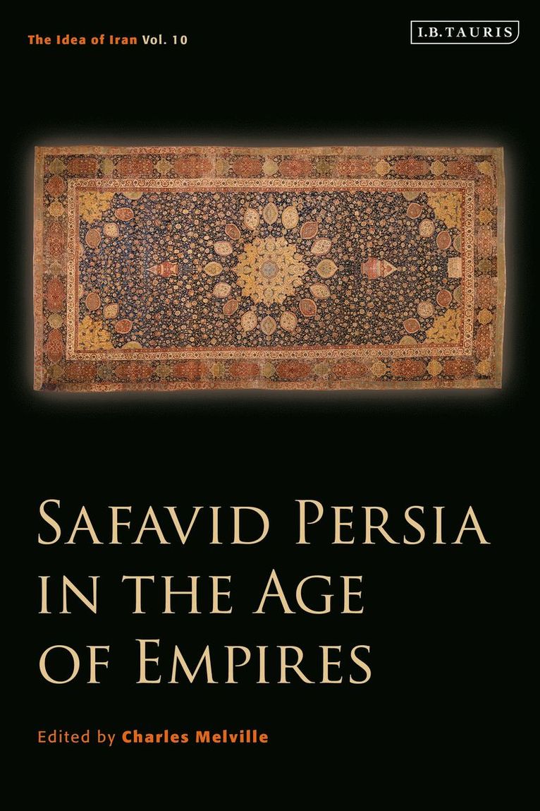 Charles Melville - Safavid Persia in the Age of Empires, Inbunden
