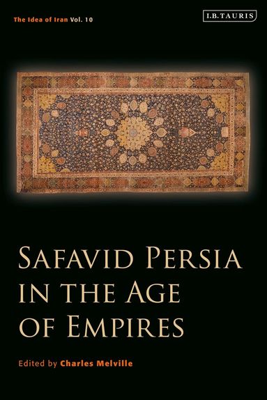 Charles Melville - Safavid Persia in the Age of Empires, Häftad