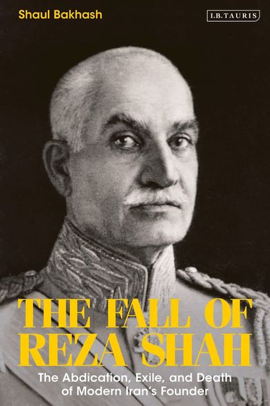Shaul Bakhash - Fall of Reza Shah, Inbunden