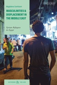 bokomslag Masculinities and Displacement in the Middle East