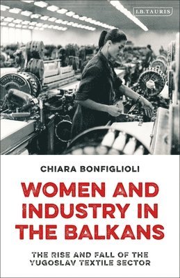 bokomslag Women and Industry in the Balkans