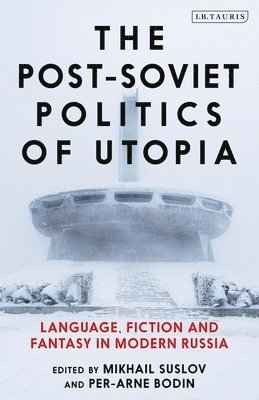 bokomslag The Post-Soviet Politics of Utopia