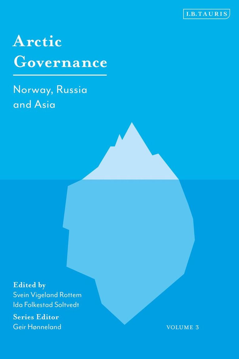 Geir Hønneland, Ida Folkestad Soltvedt, Svein Vigeland Rottem - Arctic Governance: Volume 3, Häftad