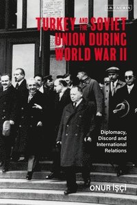 bokomslag Turkey and the Soviet Union During World War II