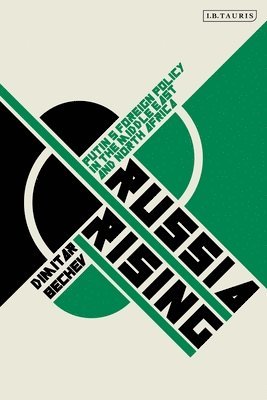 Dimitar Bechev, Nicu Popescu, Stanislav Secrieru, USA) Bechev, Dimitar (UNC Chapel Hill, Nicu (European Council on Foreign Relations) Popescu, Stanislav (European Union Institute for Security Studies) Secrieru - Russia Rising, Häftad