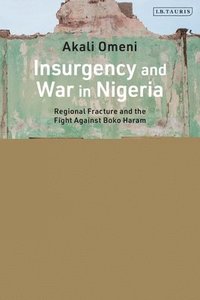 bokomslag Insurgency and War in Nigeria