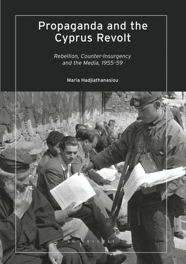 Maria Hadjiathanasiou - Propaganda and the Cyprus Revolt, Häftad