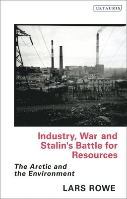 bokomslag Industry, War and Stalin's Battle for Resources