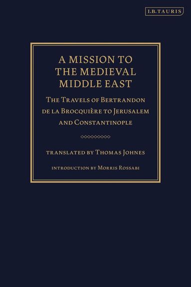 Bertrandon de la Brocquière - Mission to the Medieval Middle East, Häftad