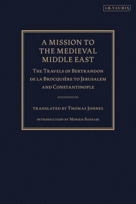 Bertrandon de la Brocquière - Mission to the Medieval Middle East, Häftad