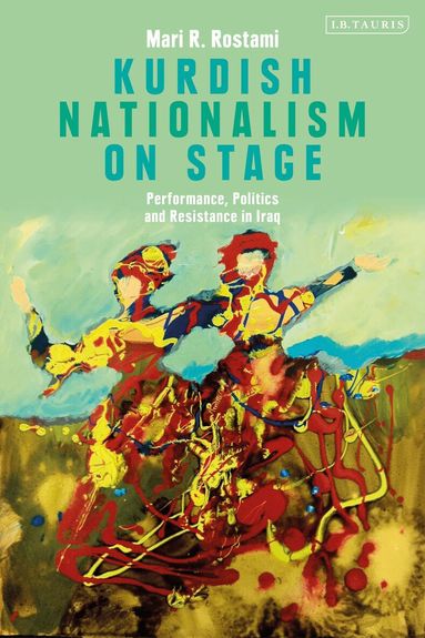Mari R. Rostami - Kurdish Nationalism on Stage, Häftad