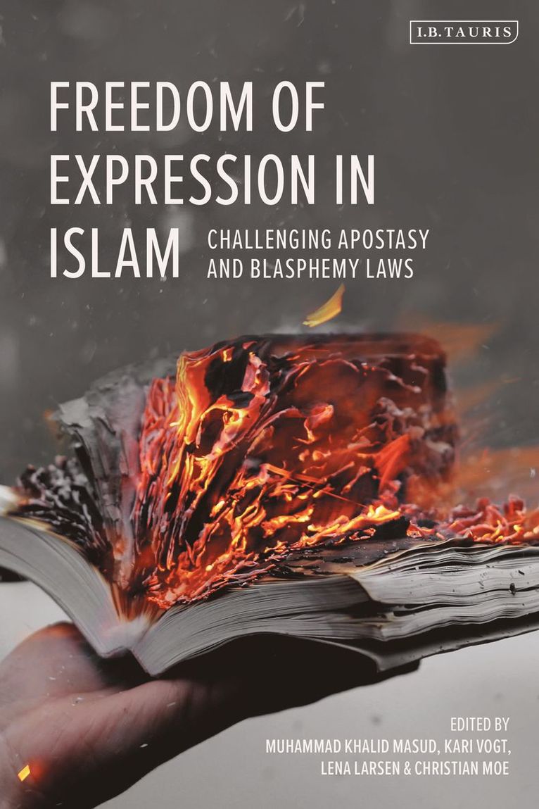 Muhammad Khalid Masud, Kari Vogt, Lena Larsen, Christian Moe, Pakistan) Masud, Muhammad Khalid (Council of Islamic Ideology, Norway) Vogt, Kari (University of Oslo, Norway) Larsen, Lena (University of Oslo, Christian (Independent writer) Moe - Freedom of Expression in Islam, Häftad