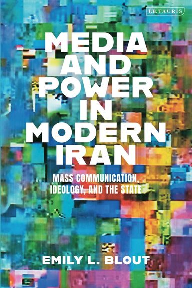 bokomslag Media and Power in Modern Iran