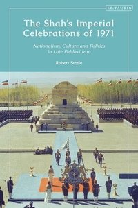 bokomslag The Shahs Imperial Celebrations of 1971