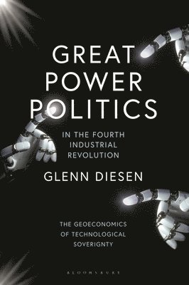 Great Power Politics in the Fourth Industrial Revolution 1