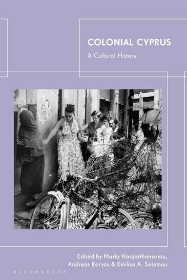Maria Hadjiathanasiou, Andreas Karyos, Emilios A. Solomou - Colonial Cyprus, Inbunden