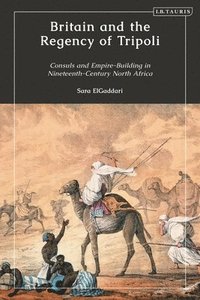 bokomslag Britain and the Regency of Tripoli