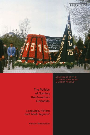 Vartan Matiossian, Bedross Der Matossian - Politics of Naming the Armenian Genocide, Inbunden