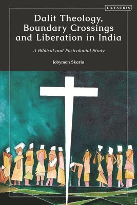 bokomslag Dalit Theology, Boundary Crossings and Liberation in India