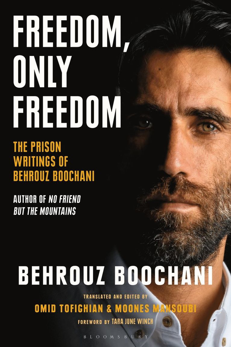 Behrouz Boochani, Moones Mansoubi, Omid Tofighian, Australia) Tofighian, Omid (University of Sydney - Freedom, Only Freedom, Inbunden