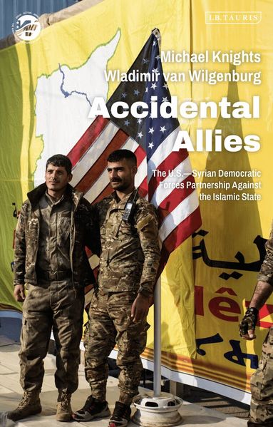Michael Knights, Wladimir van Wilgenburg - Accidental Allies, Inbunden