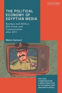 bokomslag The Political Economy of Egyptian Media