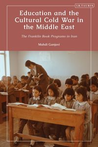 bokomslag Education and the Cultural Cold War in the Middle East