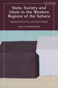 bokomslag State, Society and Islam in the Western Regions of the Sahara